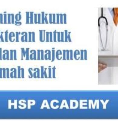 Training Hukum Kedokteran Untuk Dokter dan Manajemen Rumah sakit